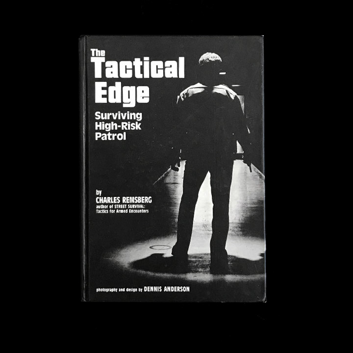 Charles Remsberg, The Tactical Edge: Surviving High-risk Patrol, 1986