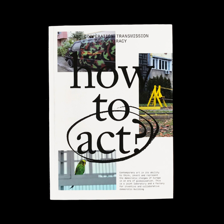 Sophie Kaplan, ed. How to Act?, 2014