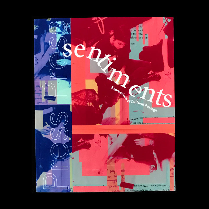 Press Press, Sentiments: Expressions of Cultural Passage, 2018