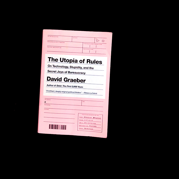 David Graeber, The Utopia of Rules, 2015