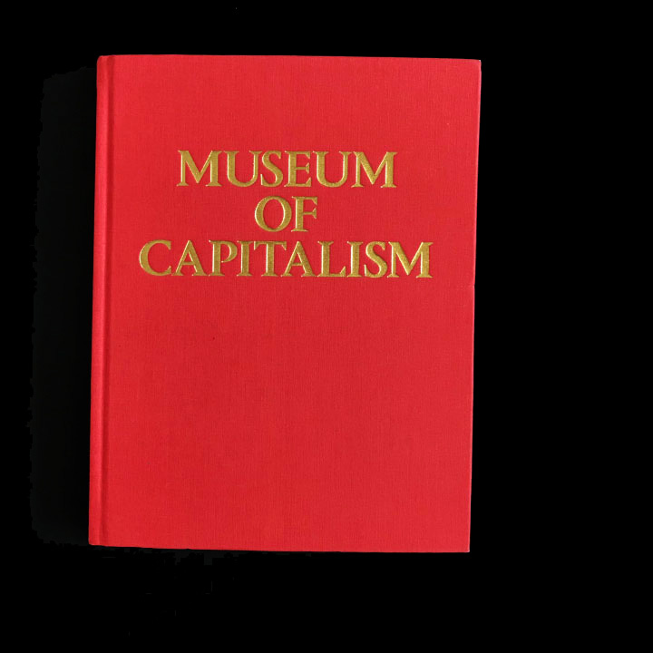 FICTILIS, eds. Museum of Capitalism, 2017