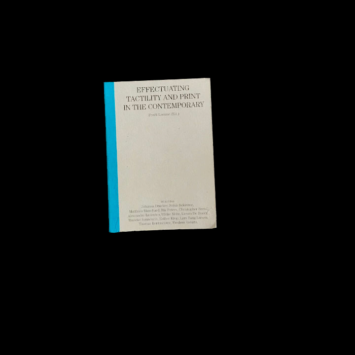 Freek Lomme, ed. Can You Feel It? Effectuating Tactility and Print in the Contemporary, 2016