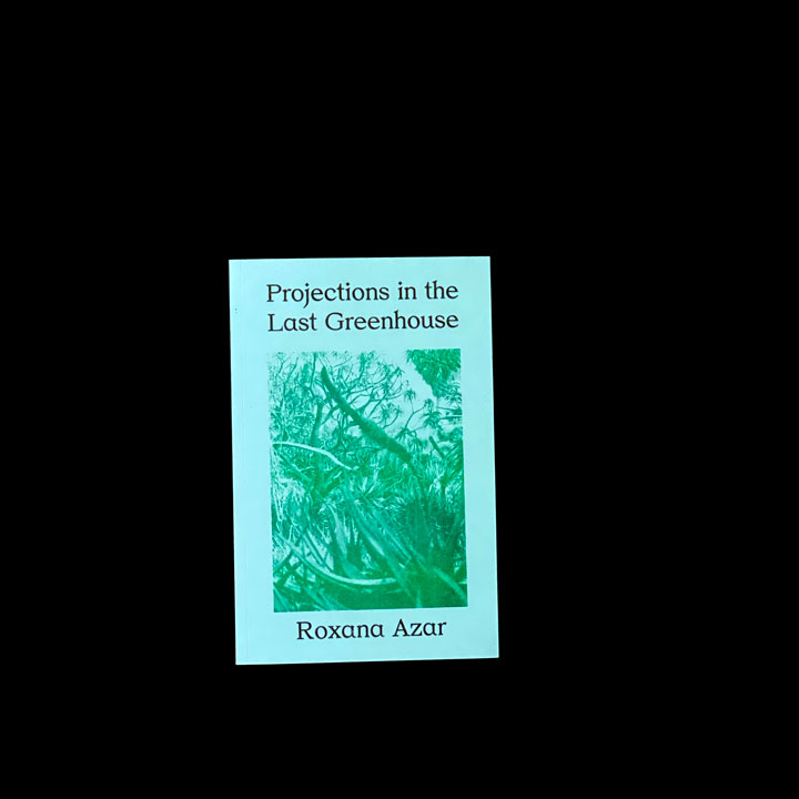 Roxana Azar, Projections in the Last Greenhouse, 2018