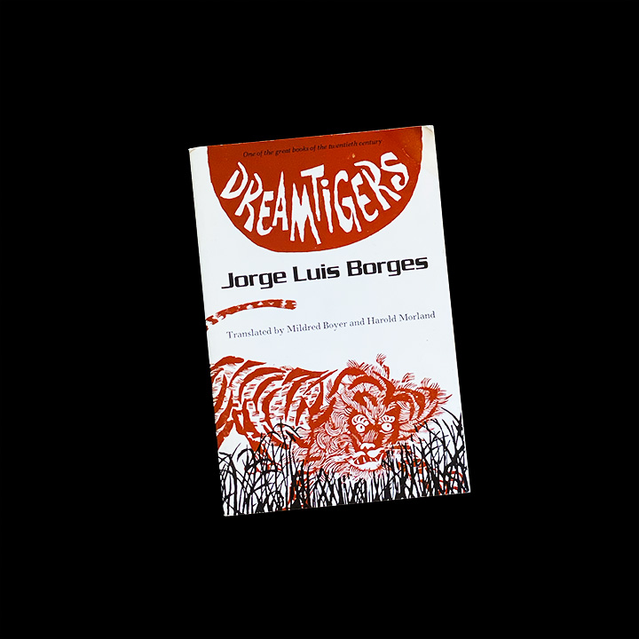 Jorge Luis Borges, Dreamtigers, 2008