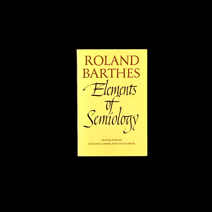 Roland Barthes, Elements of Semiology, 1964