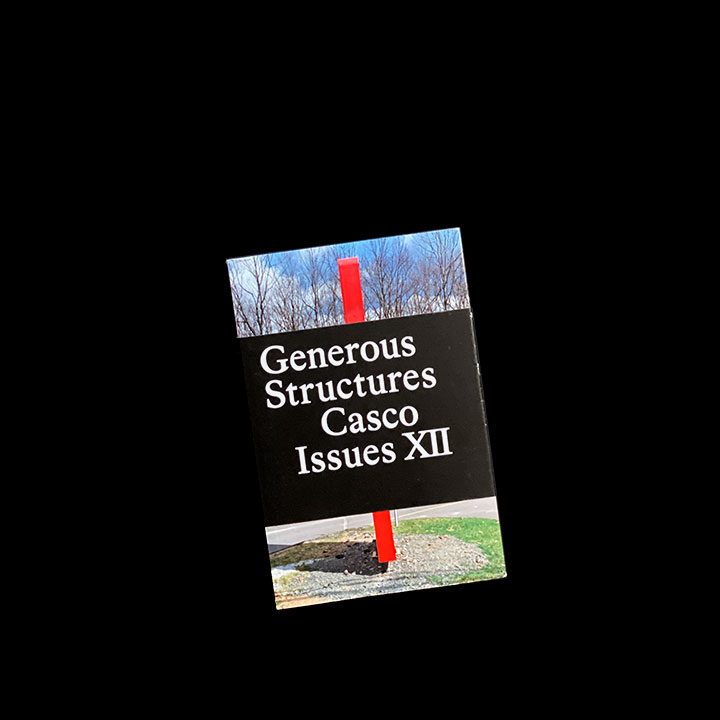 Generous Structures: Casco Issues XII, 2011